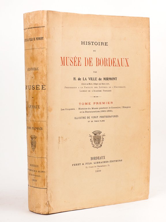 Histoire du Musée de Bordeaux ( Tome Premier : Les …