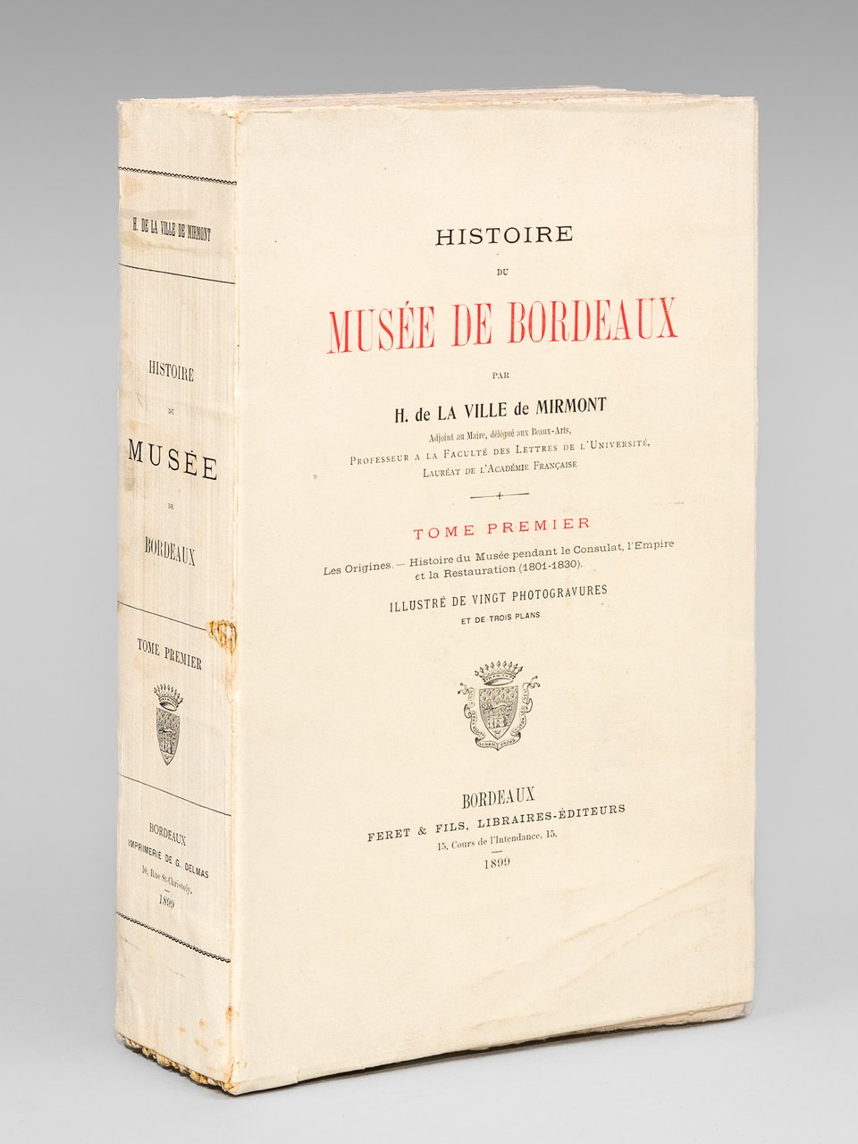 Histoire du Musée de Bordeaux. Tome Premier : Les origines, …