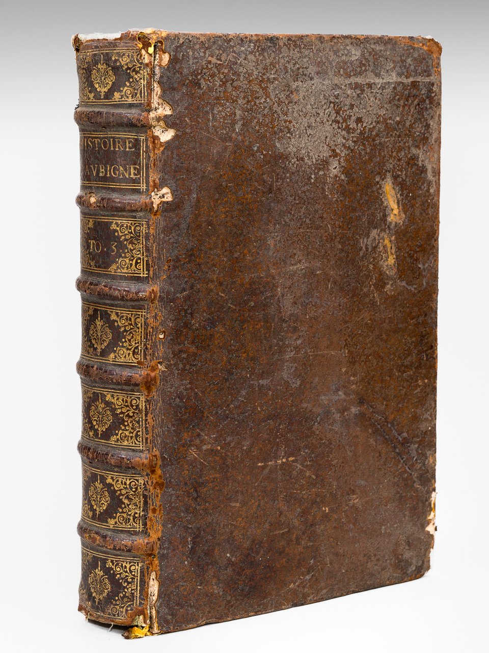 Histoire Universelle du Sieur d'Aubigné. Tome Troisième. Qui de la …