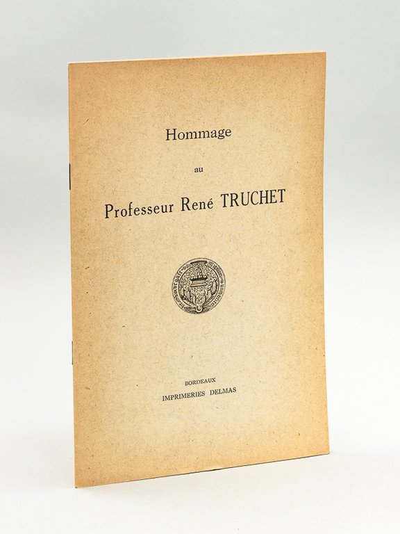 Hommage au Professeur René Truchet. Membre du Conseil de l'Université …