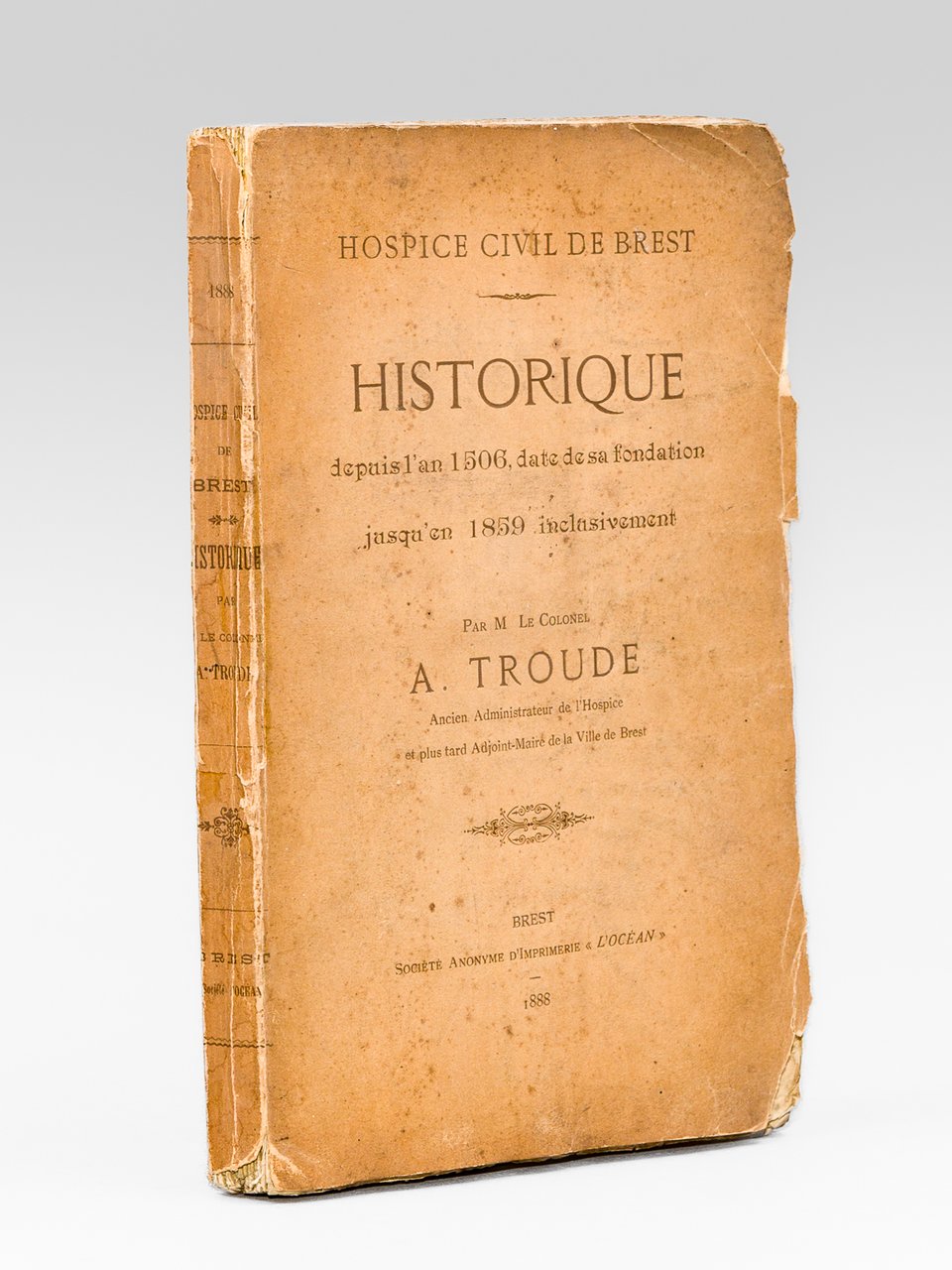 Hospice civil de Brest. Historique depuis l'an 1506, date de …