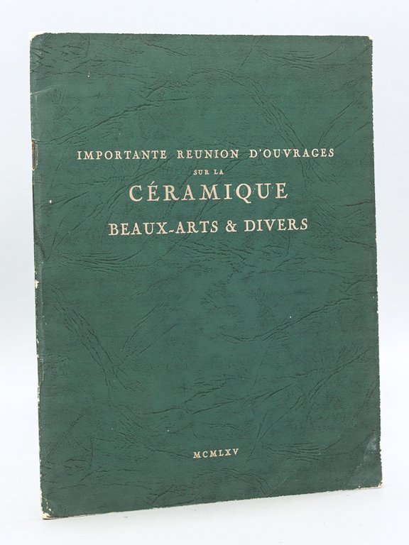 Importante Réunion d'Ouvrages sur la Céramique. Beaux-Arts, Régionalisme, Livres Anciens, …