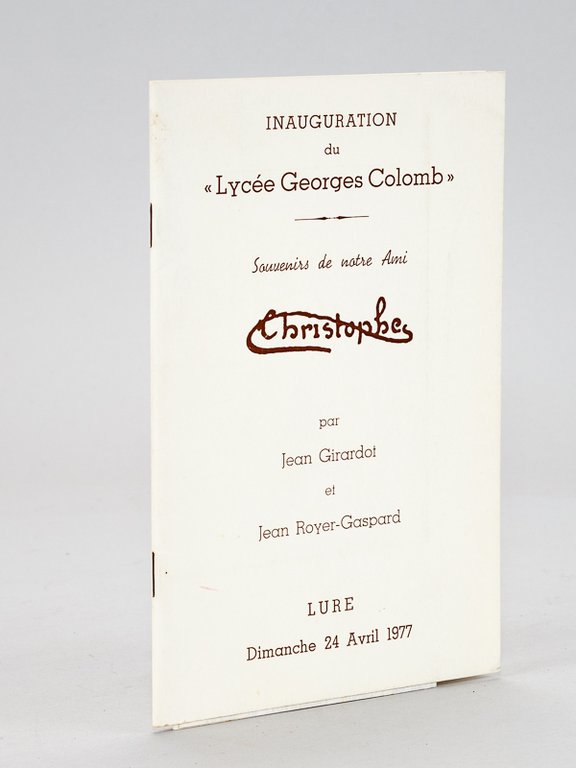 Inauguration du "Lycée Georges Colomb". Souvenirs de notre Ami Christophe. …