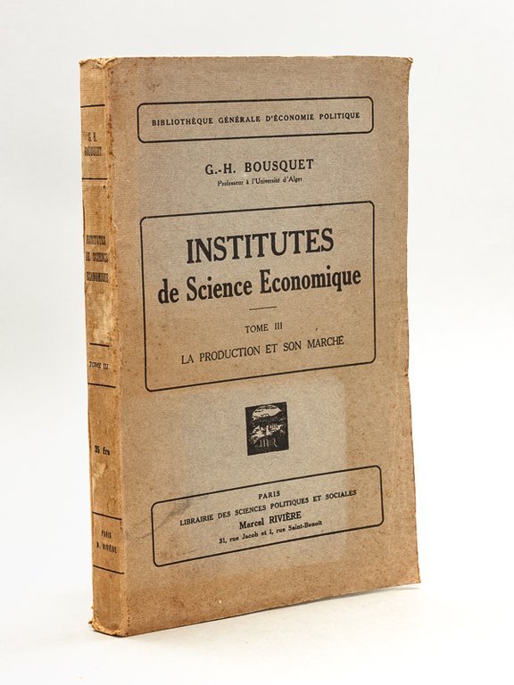 Institutes de Science économique. Tome III : La Production et …