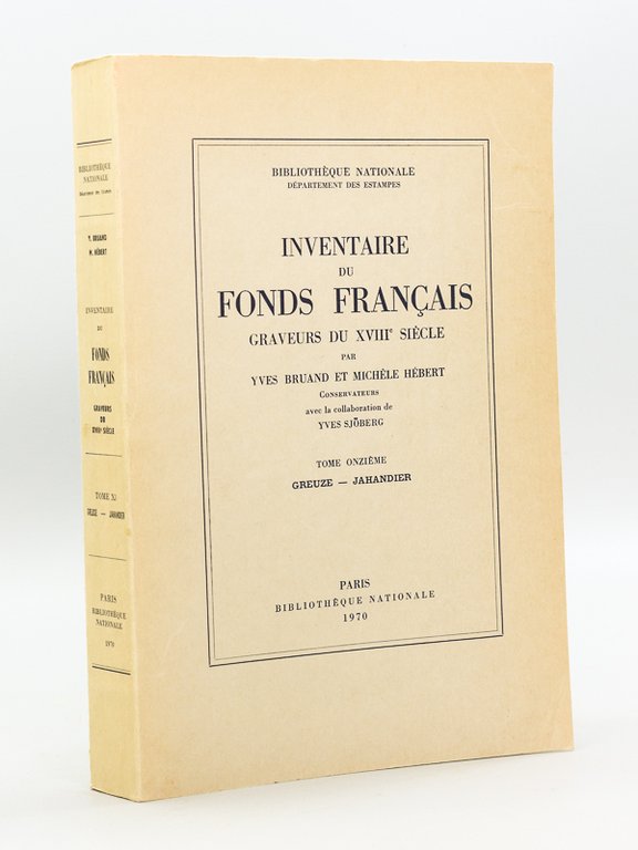 Inventaire du Fonds Français. Graveurs du XVIIIe siècle. Tome Onzième …
