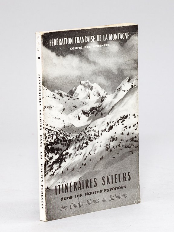 Itinéraires skieurs dans les Hautes Pyrénées. Des Gourgs blancs au …
