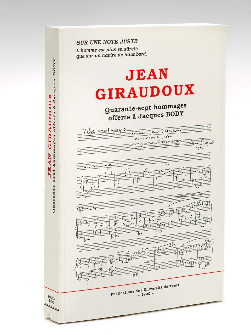 Jean Giraudoux. Quarante-sept hommages à Jacques Body. "Sur une Note …