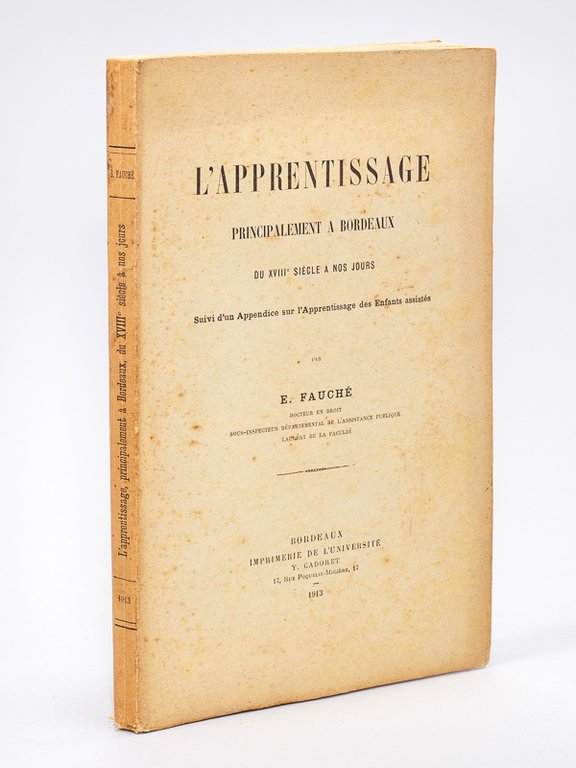 L'Apprentissage principalement à Bordeaux du XVIIIe siècle à nos jours. …