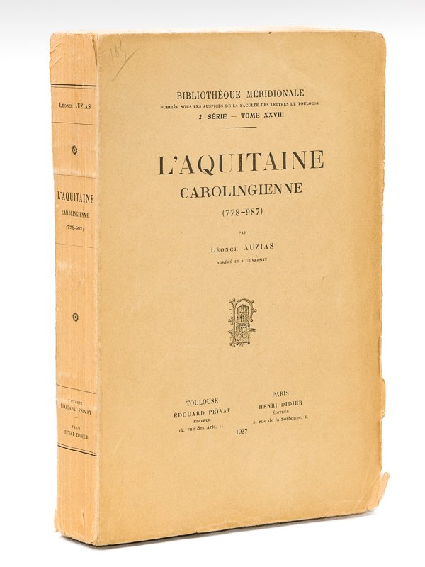 L'Aquitaine Carolingienne (778-987) [ Edition originale ]