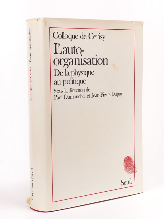 L'auto-organisation. De la physique au politique. [ Livre dédicacé par …