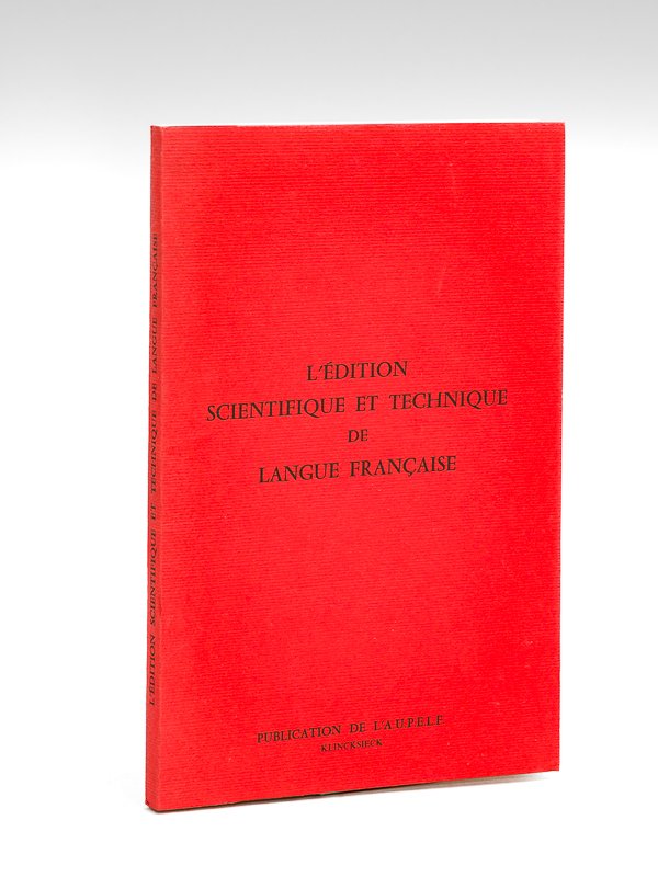 L'édition scientifique et technique de langue française [ Actes du …