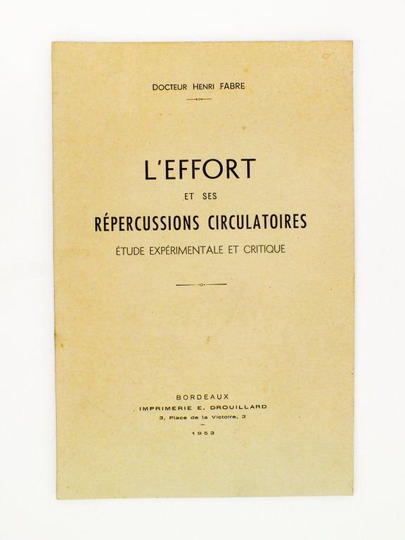 L'effort et ses répercussions circulatoires - étude expérimentale et critique …