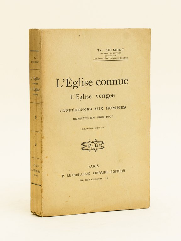 L'Église connue, l'Église vengée. Conférences aux hommes données en 1906-1907.