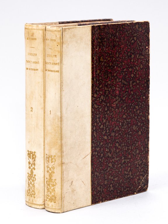L'Eglise métropolitaine et primatiale Sainct André de Bourdeaux (2 Tomes …