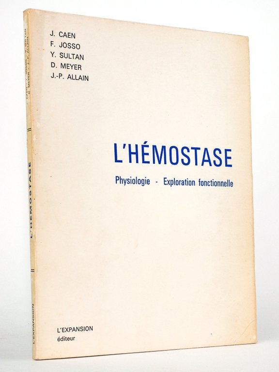 L’hémostase. Physiologie - Exploration fonctionnelle. [ Livre dédicacé par les …