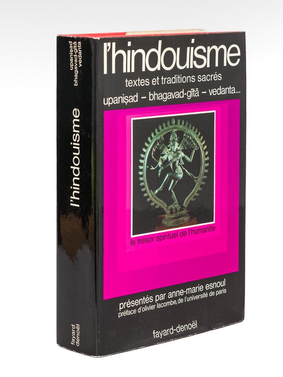 L'Hindouisme. Textes et traditions sacrées. Upanisad - Bhagavad-Gità - Vedanta.
