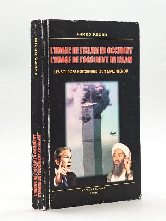 L'image de l'Islam en Occident. L'Image de l'Occident en Islam. …