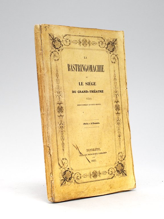 La Bastringomachie ou Le Siège du Grand-Théâtre. Poème héroï-comique en …