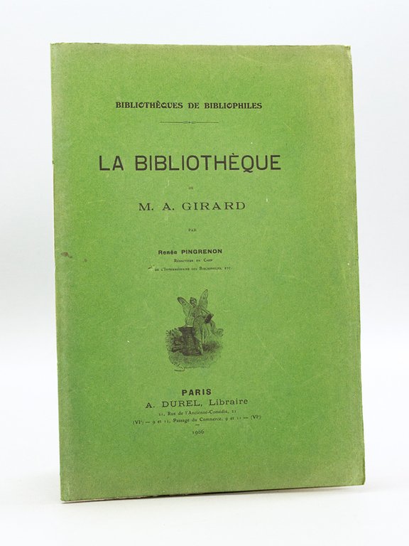 La Bibliothèque de M. A. Girard [ M. Antoine Girard …