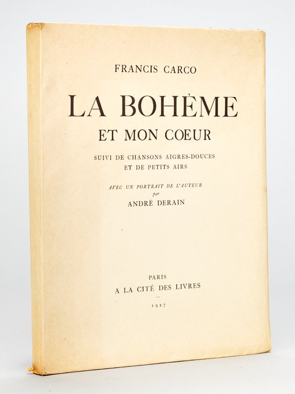 La Bohème et mon Coeur suivi de Chansons aigres-douces et …