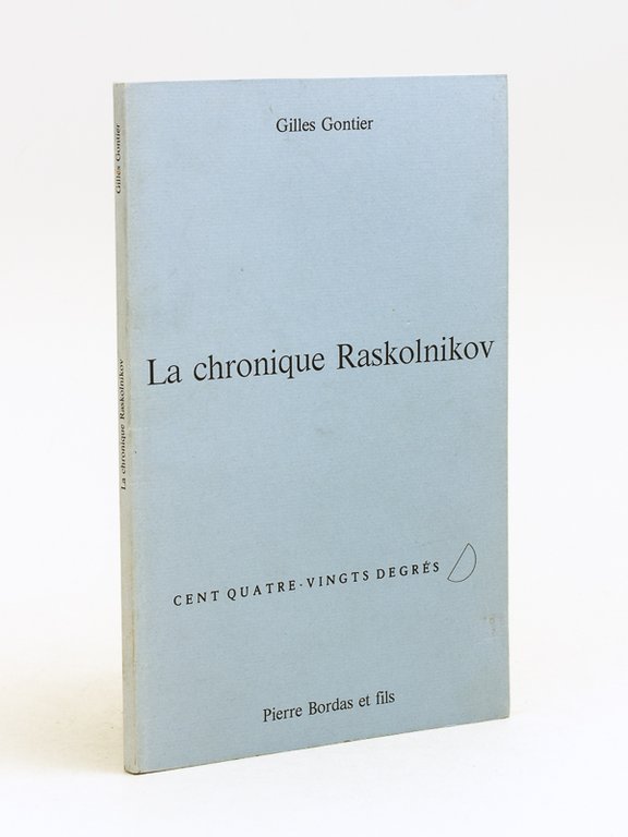 La chronique Raskolnikov [ Livre dédicacé par l'auteur ]