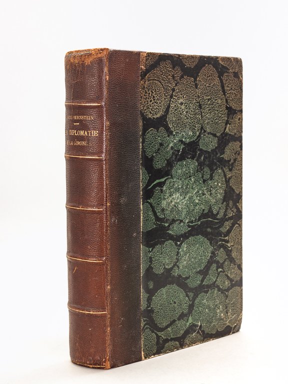 La diplomatie de la Gironde. Jacques-Pierre Brissot [ Edition originale …