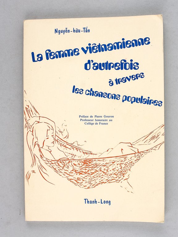 La femme vietnamienne d'autrefois à travers les chansons populaires. [ …