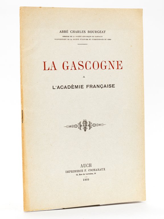 La Gascogne à l'Académie Française. [ Livre dédicacé par l'auteur …