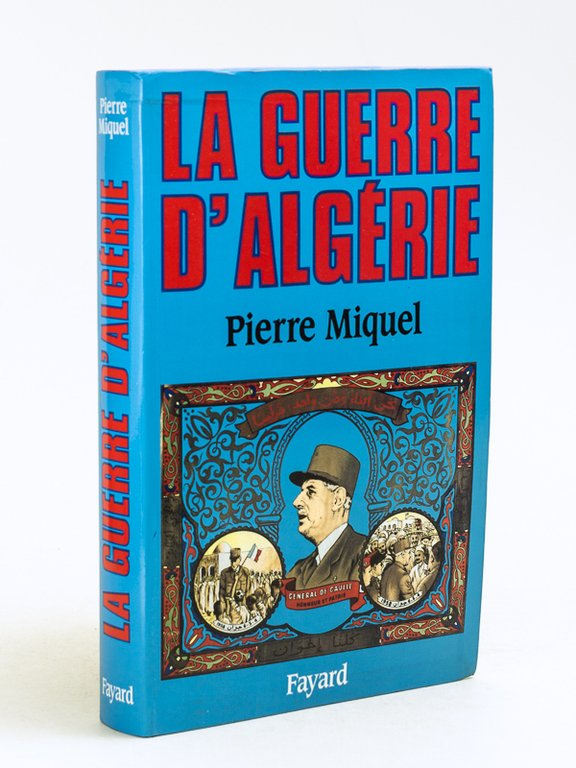 La Guerre d'Algérie [ Livre dédicacé par l'auteur à Jacques …