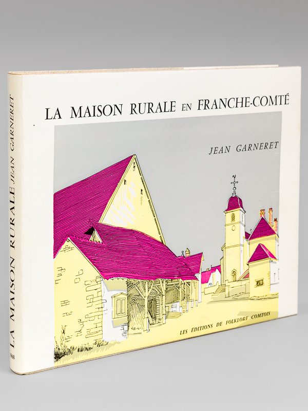 La Maison Rurale en Franche-Comté [ Edition originale - Livre …