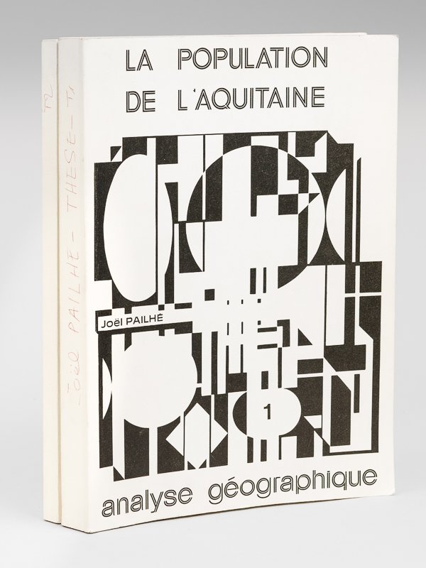 La Population de l'Aquitaine. Analyse géographique (2 Tomes - Complet) …