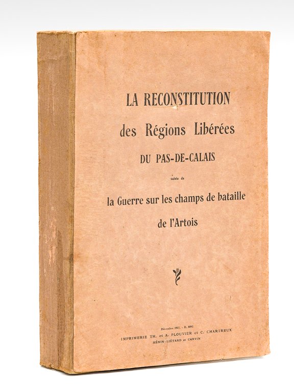 La Reconstitution des Régions Libérées du Pas-de-Calais suivie de La …