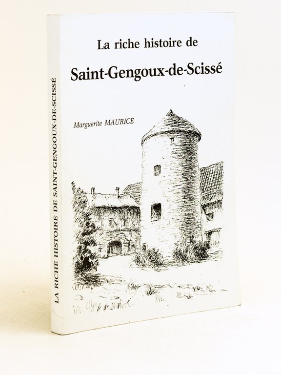 La riche histoire de Saint-Gengoux-de-Scissé [ Livre dédicacé par l'auteur …