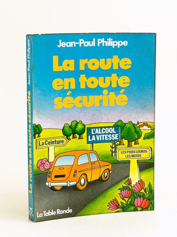 La route en toute sécurité [ Livre dédicacé par l'auteur …