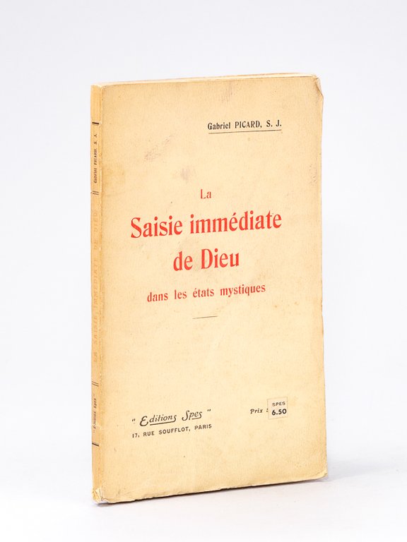 La Saisie immédiate de Dieu dans les états mystiques.