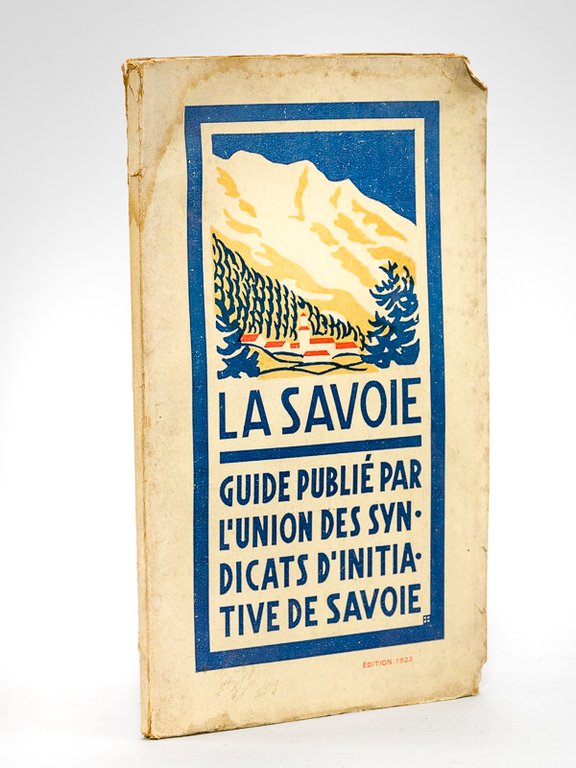 La Savoie. Guide publié par l'Union des Syndicats d'Initiative de …