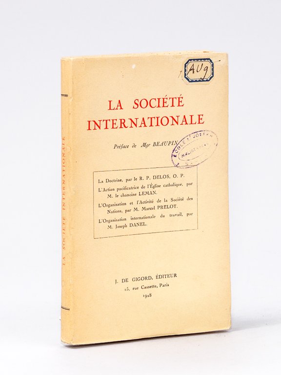 La Société Internationale. La Doctrine (R.P. Delos) ; L'Action pacificatrice …
