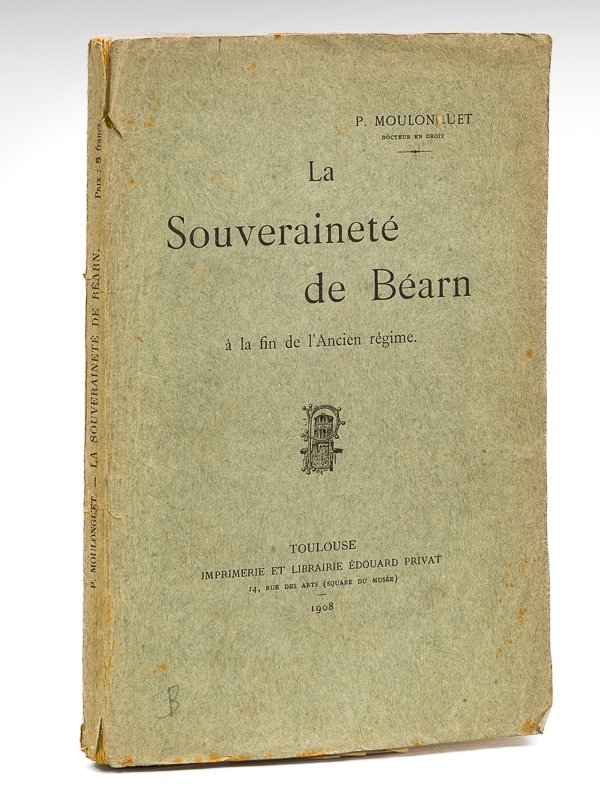 La Souveraineté de Béarn à la fin de l'Ancien Régime …