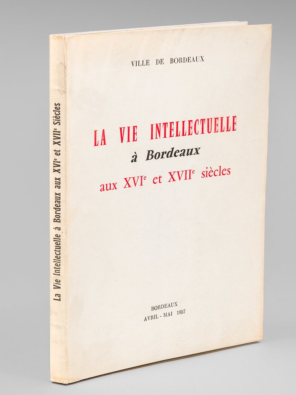 La Vie intellectuelle à Bordeaux aux XVIe et XVIIe siècles