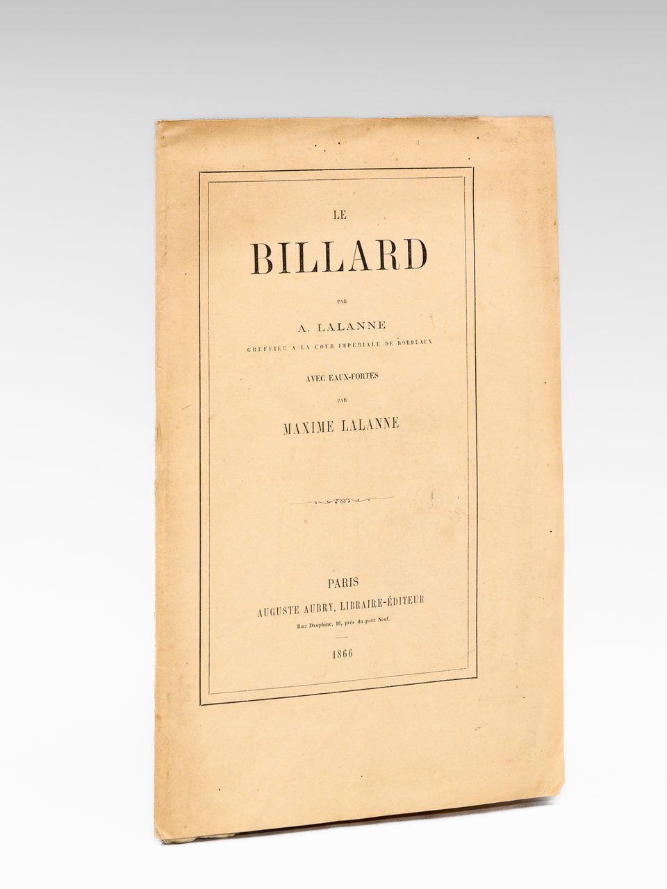 Le Billard. Avec eaux-fortes par Maxime Lalanne [ Edition originale …