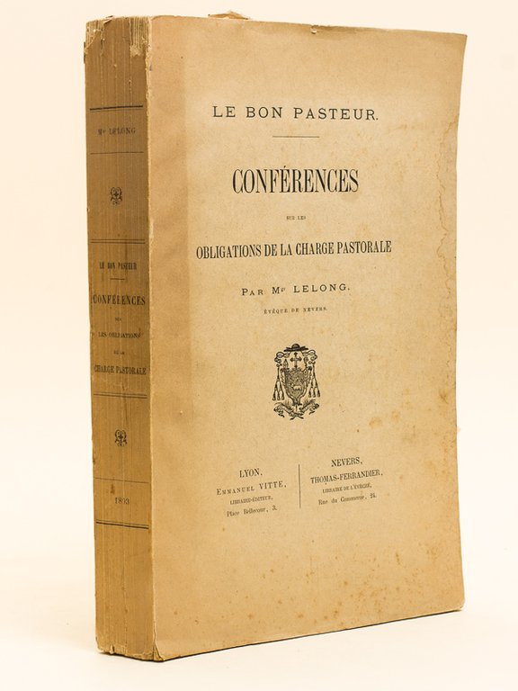 Le Bon Pasteur. Conférences sur les Obligations de la Charge …