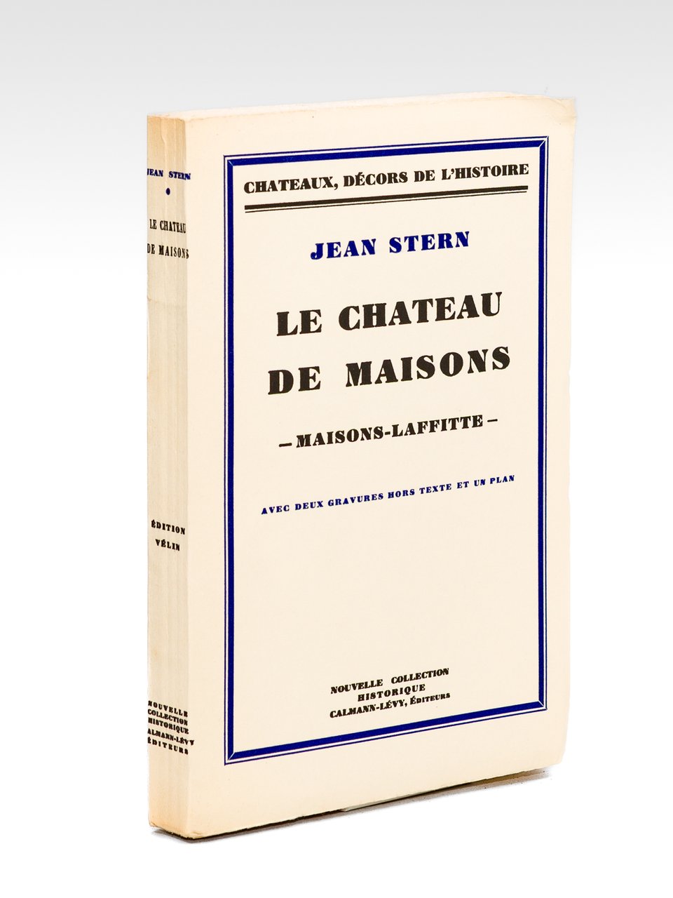 Le Château de Maisons - Maisons-Laffitte - [ édition originale …