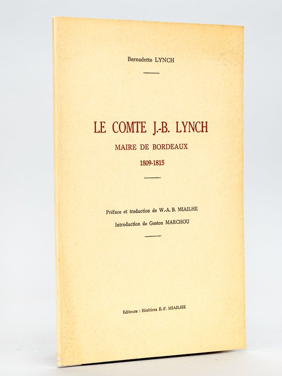 Le Comte J.-B. Lynch Maire de Bordeaux 1809-1815