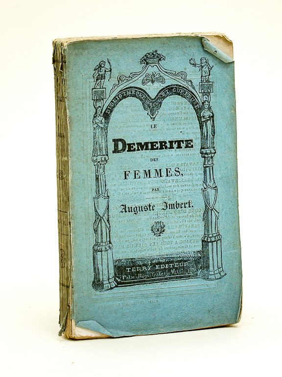 Le Démérite des Femmes. [ édition originale ]