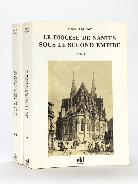 Le Diocèse de Nantes sous le Second Empire (2 Tomes …