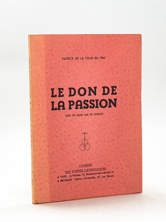 Le don de la Passion. Suivi de Saint Elie de …