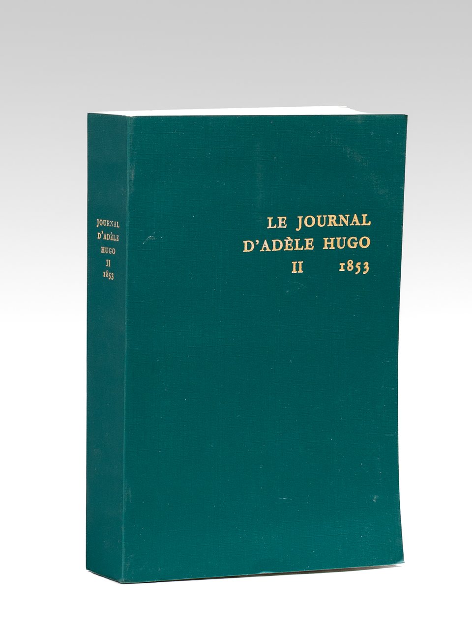 Le Journal d'Adèle Hugo. Deuxième Volume : 1853