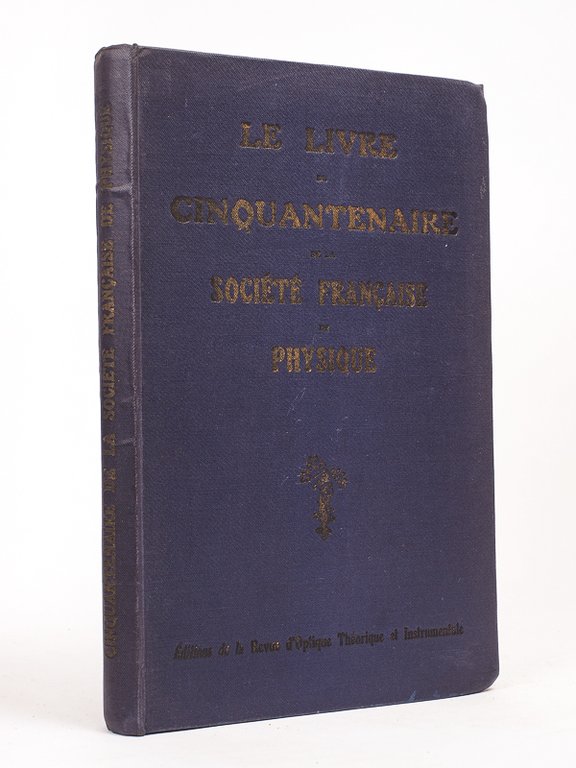 Le Livre du Cinquantenaire de la Société Française de Physique.