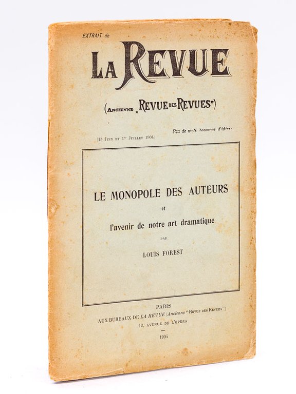 Le Monopole des Auteurs et l'Avenir de notre Art Dramatique. …