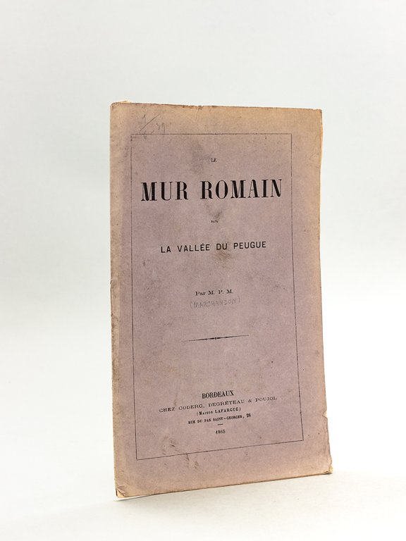 Le Mur Romain dans la Vallée du Peugue [ Edition …